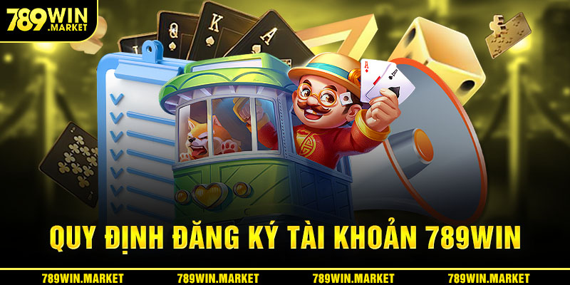 Quy định khi thực hiện đăng ký 789win 